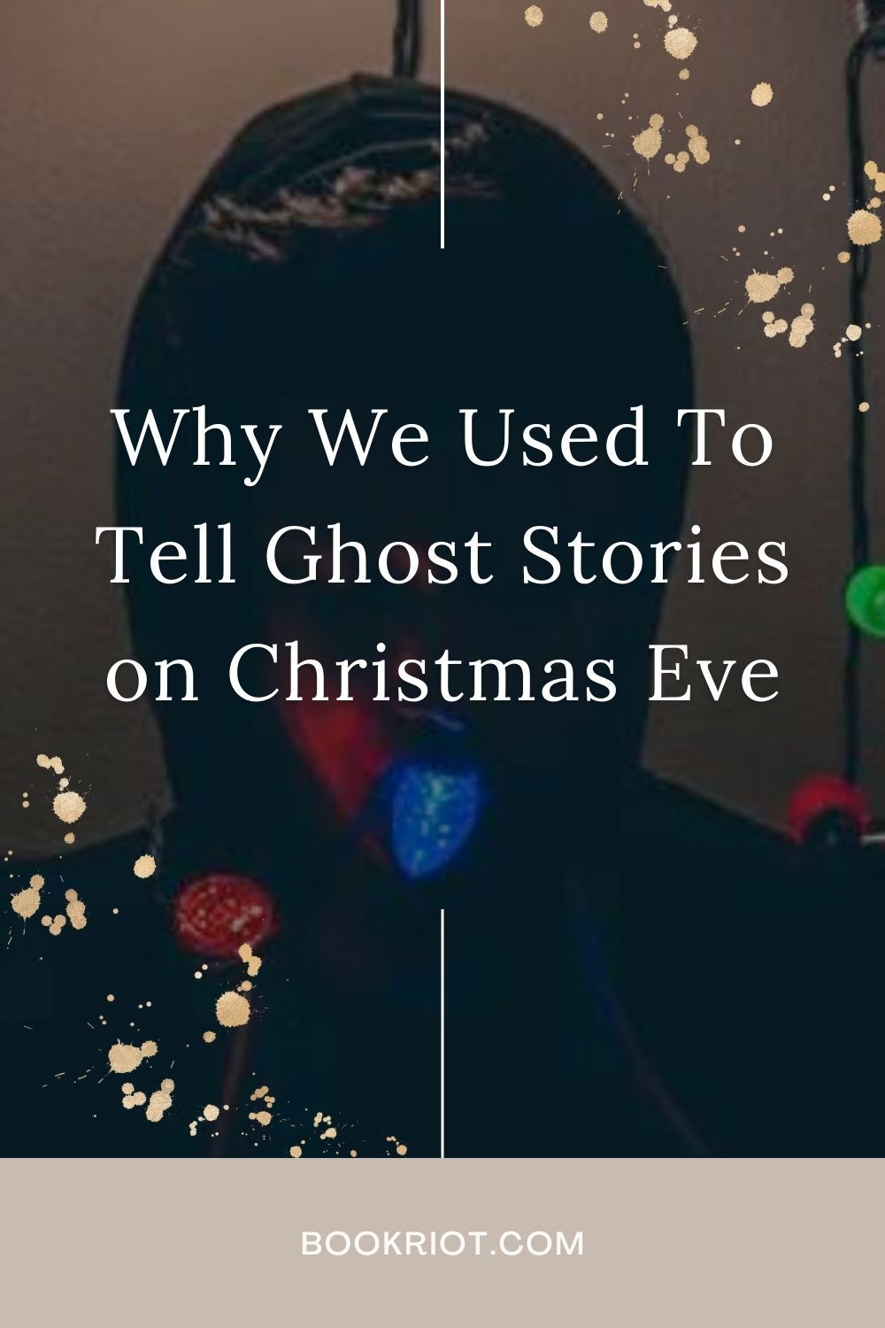 Why We Used to Tell Ghost Stories on Christmas Eve Book Riot