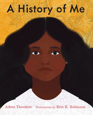 Book cover for A HISTORY OF ME by Adrea Theodore, illustrated by Erin K. Robinson