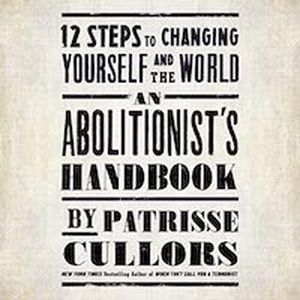 A graphic of the cover of An Abolitionist's Handbook: 12 Steps to Changing Yourself and the World