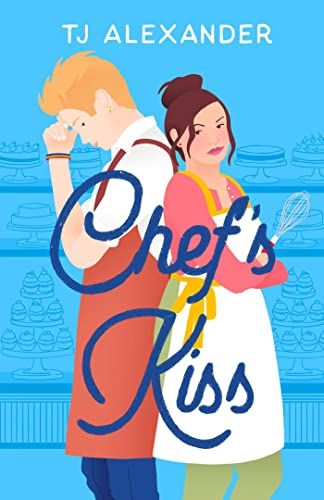 TJ Alexander'ın Chef's Kiss kitabının kapağı.
