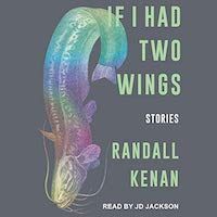 A graphic of the cover of If I Had Two Wings by Randall Kenan
