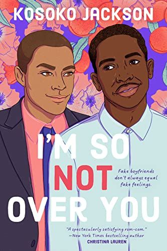 Cover Image of "I'm So Not Over You" by Kosoko Jackson.
