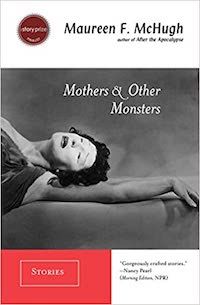 cover of short story collection Mothers & Other Monsters by Maureen F. McHugh
