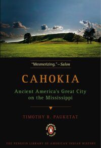 Book Cover for Cahokia: Ancient America's Great City on the Mississippi by Timothy Pauketat