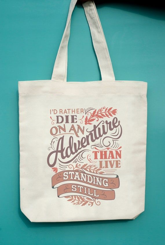 Shades of Magic gift tote bag with text "I'd rather die on an adventure than live standing still"