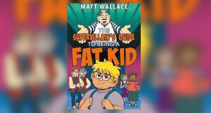 The Supervillain's Guide to Being a Fat Kid by Matt Wallace