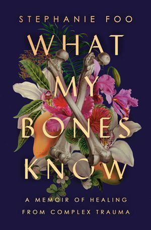 What My Bones Know by Stephanie Foo book cover