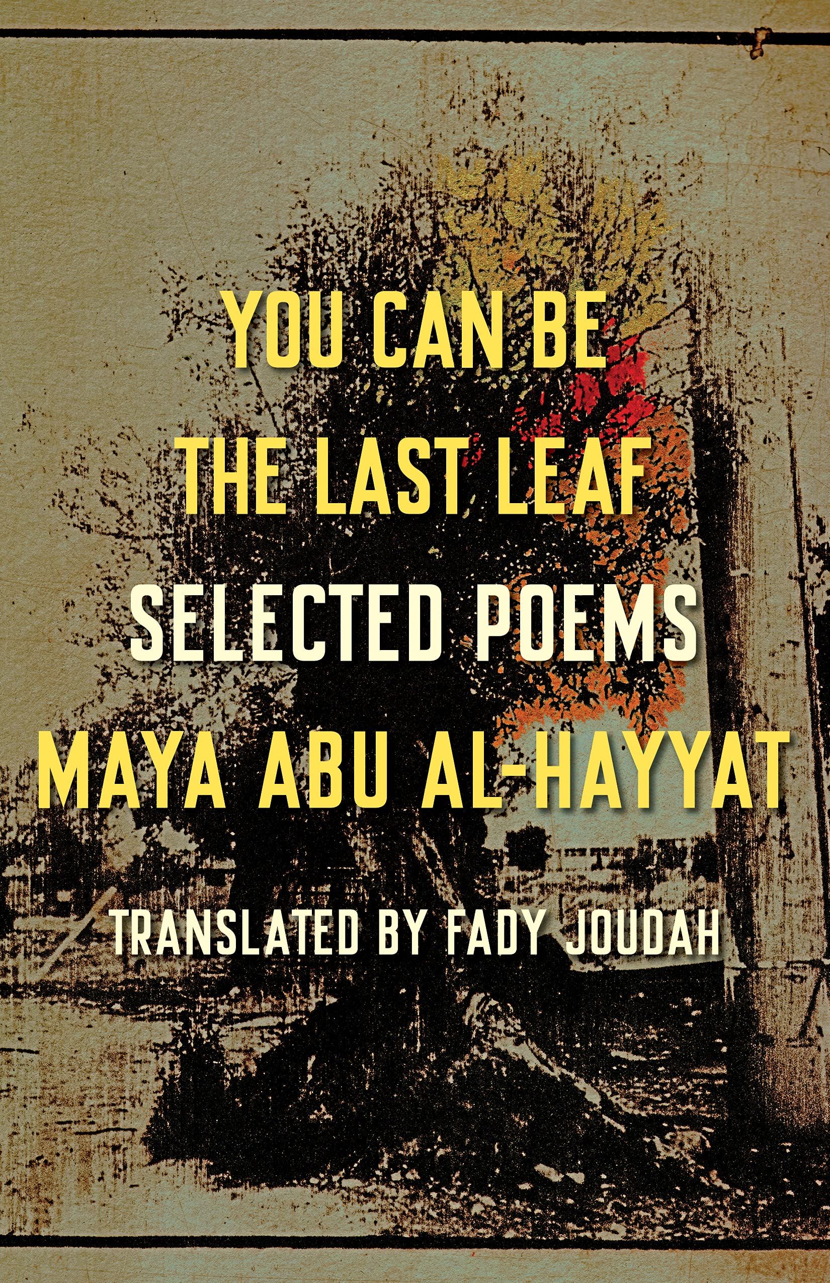 Cover of You Can Be The Last Leaf Selected Poems