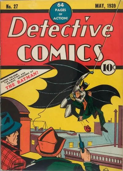 The cover of Detective Comics #27. Batman swings over the roofs from a grapple line, carrying a man with an arm around his neck. His cape looks much more wing-like than contemporary Batman depictions. Two men watch, one aiming a gun at Batman.

The cover is dated May, 1939 and includes the title, the issue number, the price (10 cents), and two captions: "64 pages of action!" and "Starting this issue: the amazing and unique adventures of the Batman!"