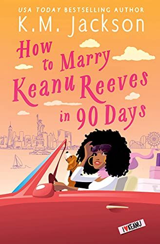 cover of How to Marry Keanu Reeves in 90 Days by K.M. Jackson