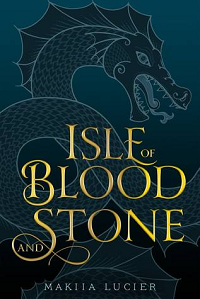 Isle of Blood and Stone by Makiia Lucier book cover