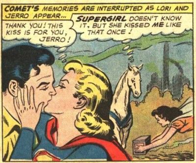 One panel from Action Comics #311. Underwater, Supergirl kisses the merboy Jerro. Comet and the mermaid Lori are in the background.

Narration Box: "Comet's memories are interrupted as Lori and Jerro appear..."
Supergirl (telepathically): "Thank you! This kiss is for you, Jerro!"
Comet (thinking): "Supergirl doesn't know it, but she kissed me like that once!"