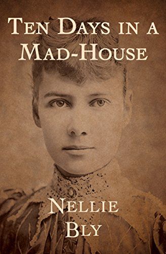 Get To Know Nellie Bly  Girl Reporter - 77