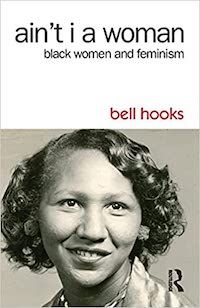 A graphic of the cover of Ain’t I a Woman: Black Women and Feminism by bell hooks