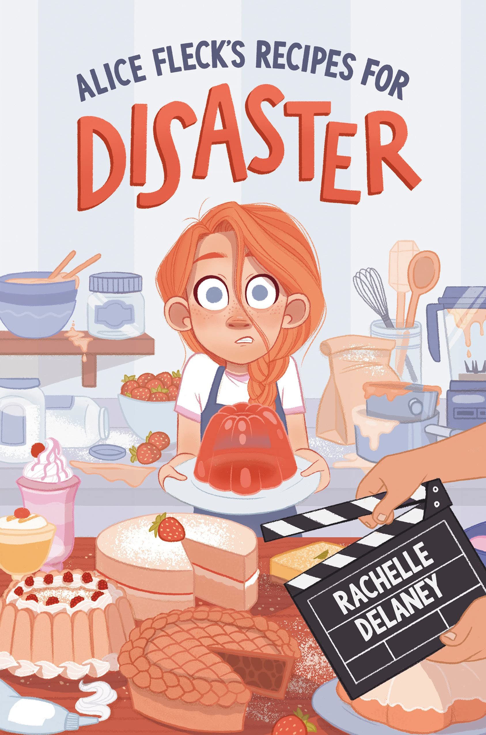 Book cover of Alice Fleck's Recipes for Disaster by Rachelle Delaney