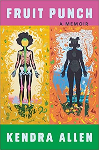 cover of Fruit Punch: A Memoir by Kendra Allen; illustration of the outline of a Black woman's body and the insides of a body next to it, like an x-ray