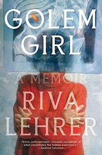 a graphic of the cover of Golem Girl: A Memoir by Riva Lehrer