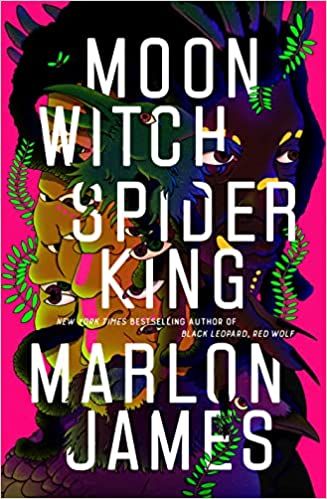 cover image of Moon Witch, Spider King by Marlon James, a book with mythical creatures