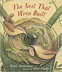 The Nest that Wren Built, by Randi Sonenshine Cover