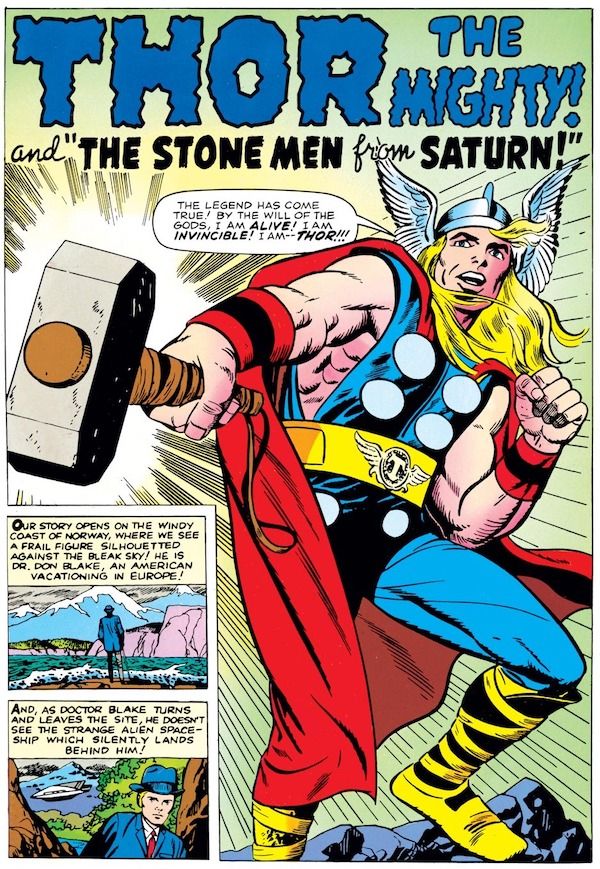 A splash page from Journey into Mystery #83, with a large picture of Thor and two inset panels. The story is titled Thor the Mighty and the Stone Men from Saturn!
Main Panel: Thor holds his hammer in the direction of the reader.
Thor: The legend has come true! By the will of the gods, I am alive! I am invincible! I am - Thor!!!
Inset Panel 1: A man in a suit and hat, using a cane, looks out over a mountainous landscape.
Narration Box: Our story opens on the windy coast of Norway, where we see a frail figure silhouetted against the bleak sky! He is Dr. Don Blake, an American vacationing in Europe!
Inset Panel 2: Don turns away from the view. A spaceship flies behind him.
Narration Box: And, as Doctor Blake turns and leaves the site, he doesn't see the strange alien spaceship which silently lands behind him!