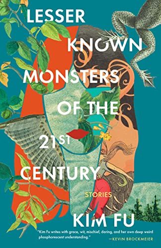 cover of Lesser Known Monsters of the 21st Century: Stories by Kim Fu; mixed media collage making up the face of a woman