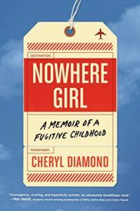 Nowhere Girl: A Memoir of a Fugitive Childhood