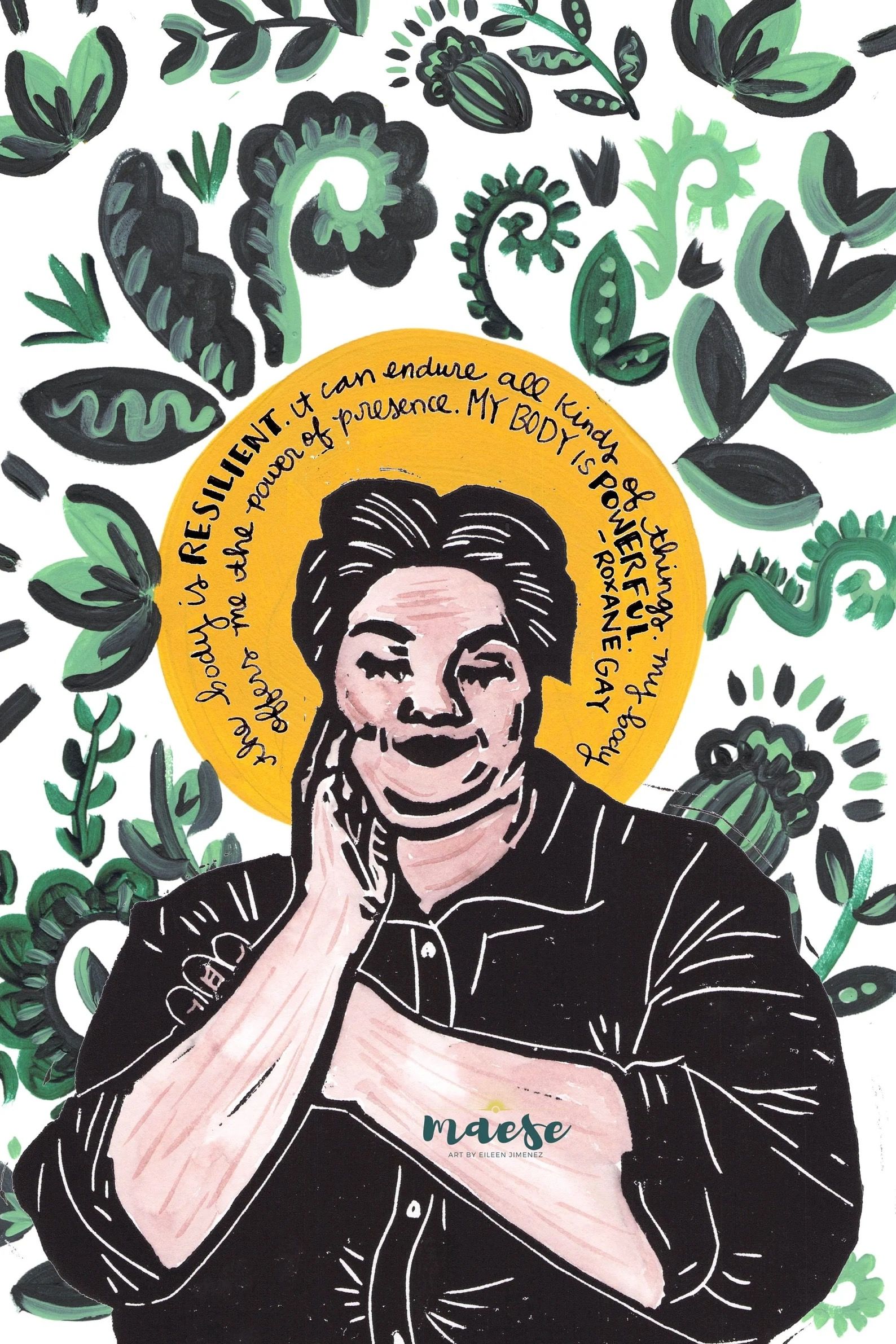 Postcard with a print of Roxane Gay. Her eyes are closed and she's resting her hand on her chin. Behind her are green leaves and vines, and a golden circle behind her hand contains a quote.