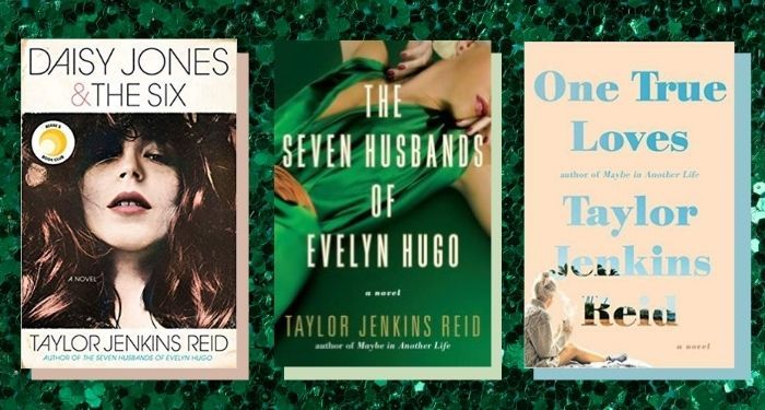 collage of three covers of books by Taylor Jenkins Reid: Daisy Jones & The Six; The Seven Husbands of Evelyn Hugo; and One True Loves