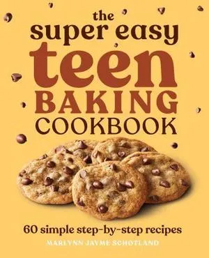 The Super Easy Teen Baking Cookbook cover
