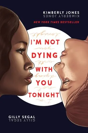 Cover Image of "I'm Not Dying With You Tonight" by Kimberly Jones and Gilly Segal.