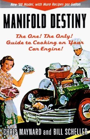 Cover art for Manifold Destiny: The One!  The only!  Guide to cooking on your car engine!