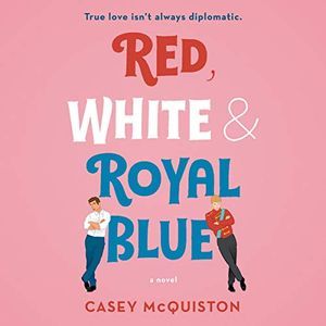 cover of red white and royal blue audiobook