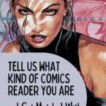 a panel of the superhero Echo with the text Tell Us What Kind of Comics Reader You Are and Get Matched With a Female Superhero