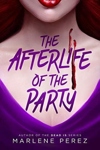 Cover image of "The Afterlife of the Party" by Marlene Perez.