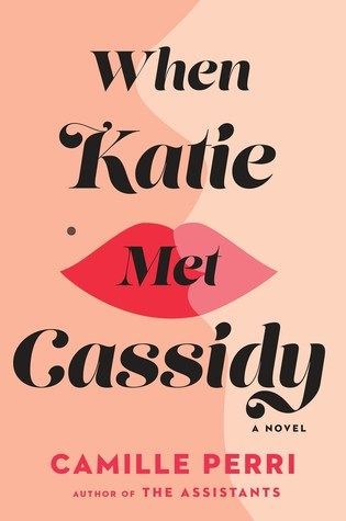 Cover image of "When Katie Met Cassidy" by Camille Perri.