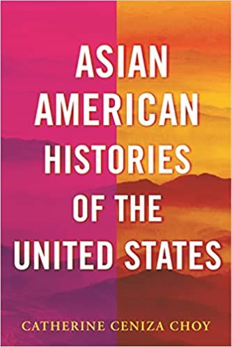 Asian American Histories of the United States by Catherine Ceniza Choy cover