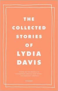 cover image of The Collected Stories of Lydia Davis, a collection of very short stories