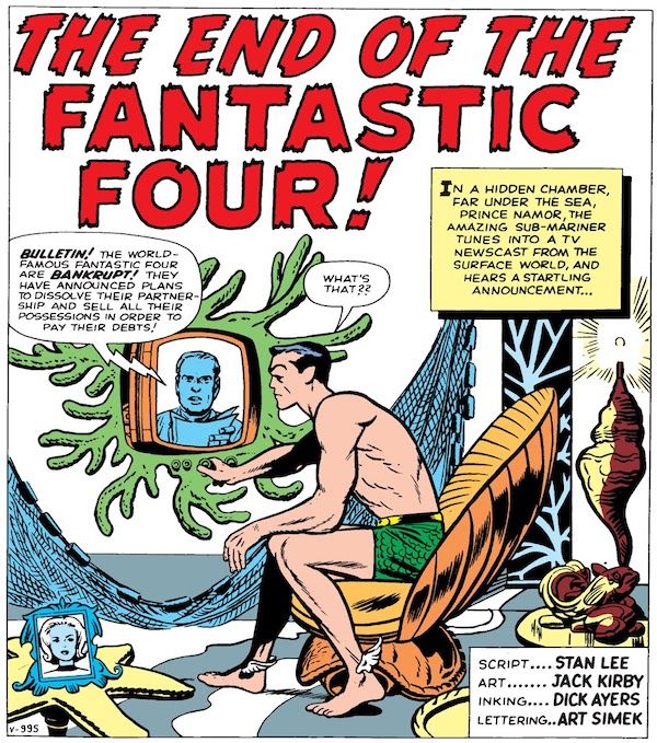 A large panel from Fantastic Four #9. Across the top of the page is the title "The End of the Fantastic Four!" Namor sits in a chair made of giant clamshell, watching a TV that appears to be made of coral.

Narration Box: "In a hidden chamber, far under the sea, Prince Namor, the amazing Sub-Mariner tunes into a TV newscast from the surface world, and hears a startling announcement..."
News Anchor: "Bulletin! The world-famous Fantastic Four are bankrupt! They have announced plans to dissolve their partnership and sell all their possessions in order to pay their debts!"
Namor: "What's that??"