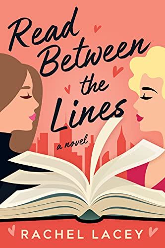 cover of Read Between the Lines (Ms. Right) by Rachel Lacey; illustration of two white women, a blonde and a brunette, leaning towards each other over an open book