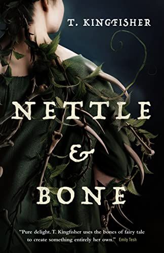 cover of Nettle & Bone by T. Kingfisher; photo of a woman covered in ivy with her back to the camera