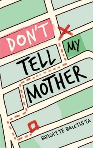 Cover of Don’t Tell My Mother by Brigitte Bautista