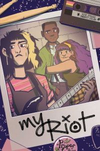 My Riot book cover - illustration of three bandmates in a Polaroid frame, with the title written on the bottom of the Polaroid as if in marker