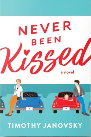 cover of Never Been Kissed by Timothy Janovsky