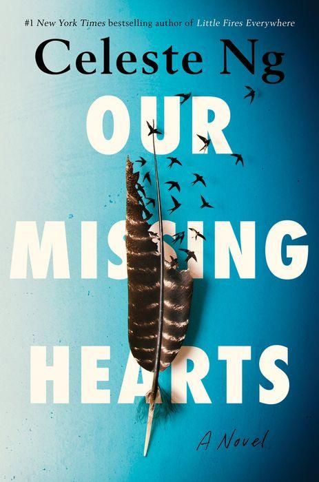 Cover of Our Missing Hearts by Celeste Ng;  Image of a bird feather slowly dissolving into several small birds