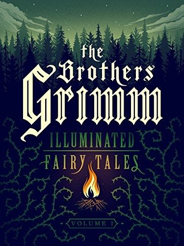 The Brothers Grimm: Illuminated Fairy Tales, Vol. 1