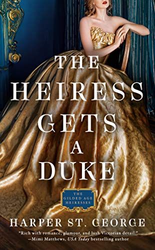 cover of The Heiress Gets a Duke by Harper St. George; photo of a blonde woman sitting on a chair in a strapless gold ball gown