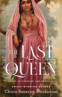 book cover of The Last Queen by Chitra Banerjee Divakaruni