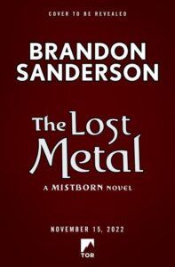 The Lost Metal (Mistborn Series #7)