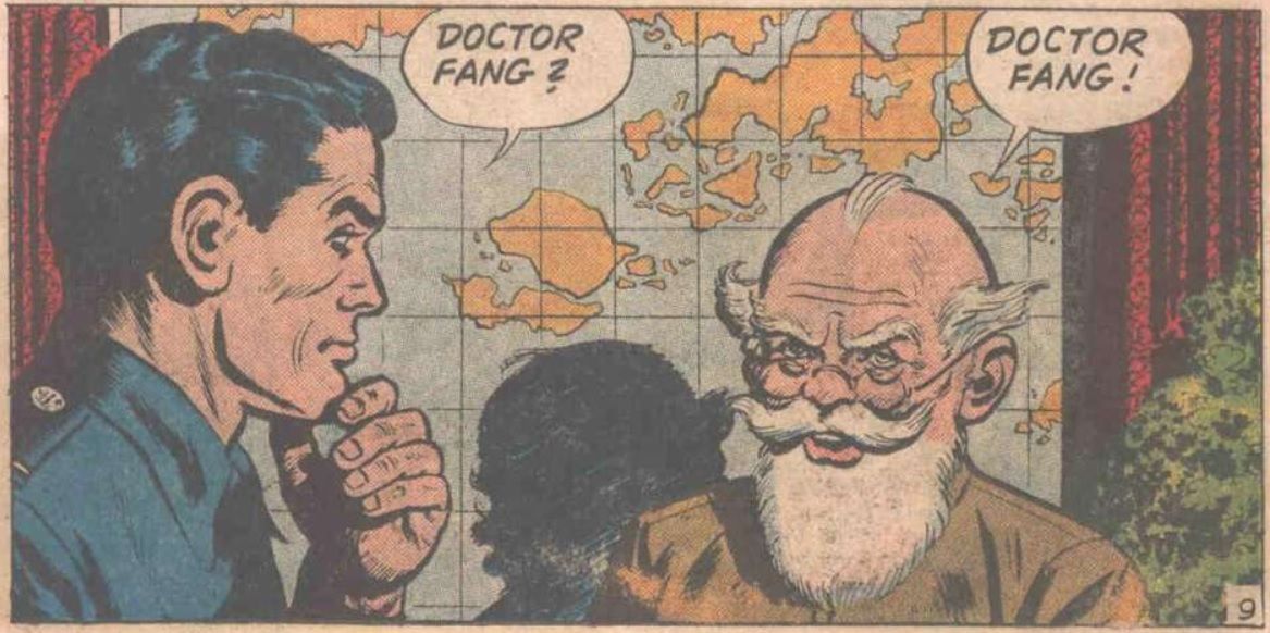 From Undersea Agent #1. Lt. Davy Jones and and Professor Weston repeat Doctor Fang's name at each other.