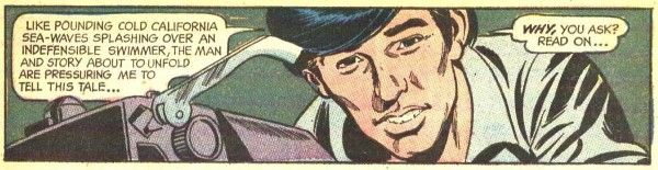 A panel from JLA #89. Mike Friedrich, a young white man, sits at a typewriter and looks at the reader.

Friedrich: "Like pounding cold California sea-waves splashing over an indefensible swimmer, the man and story about to unfold are pressuring me to tell this tale... Why, you ask? Read on..."